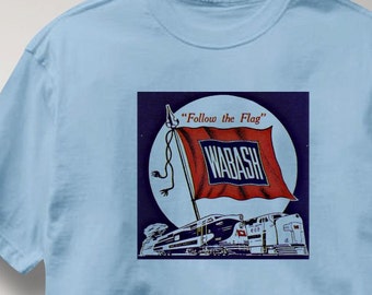 Wabash Follow the Flag T Shirt Vintage Logo Railroad Train Tee Shirt Mens Womens Ladies Youth Kids