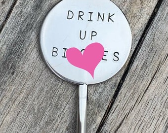 Cocktail stirrer,swizzle stick,bar gift,drink stirrer,cocktail lover,hostess gift,martini, home bar,funny bar gift,cocktail,drink up bitches