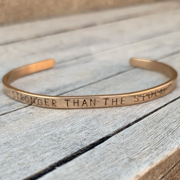 Cuff bracelet,skinny cuff,rose gold cuff,rose gold bracelet,stainless steel,mantra,stackable cuff,stronger than the storm,inspiration cuff