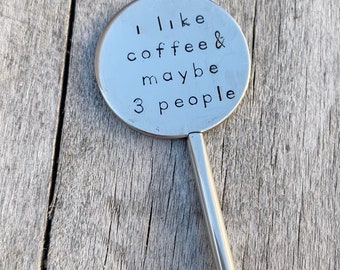 Coffee stirrer, coffee lover, java junkie, coffee bar, coffee accessories, coffee humor, coffee gift, I like coffee and maybe three people