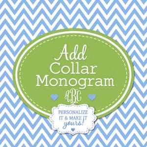 May include: A light green oval sign with white dashed borders featuring the text Add Collar Monogram, the letters ABC in a script font, and two small blue hearts. A smaller white scalloped label below reads PERSONALIZE IT & MAKE IT yours!
