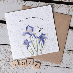 Personalised Iris Punny Card, Gift for her, Funny watercolour flower card