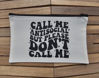 Canvas Makeup Bag, Pencil Artist Bag, Antisocial,  Don't Call Me