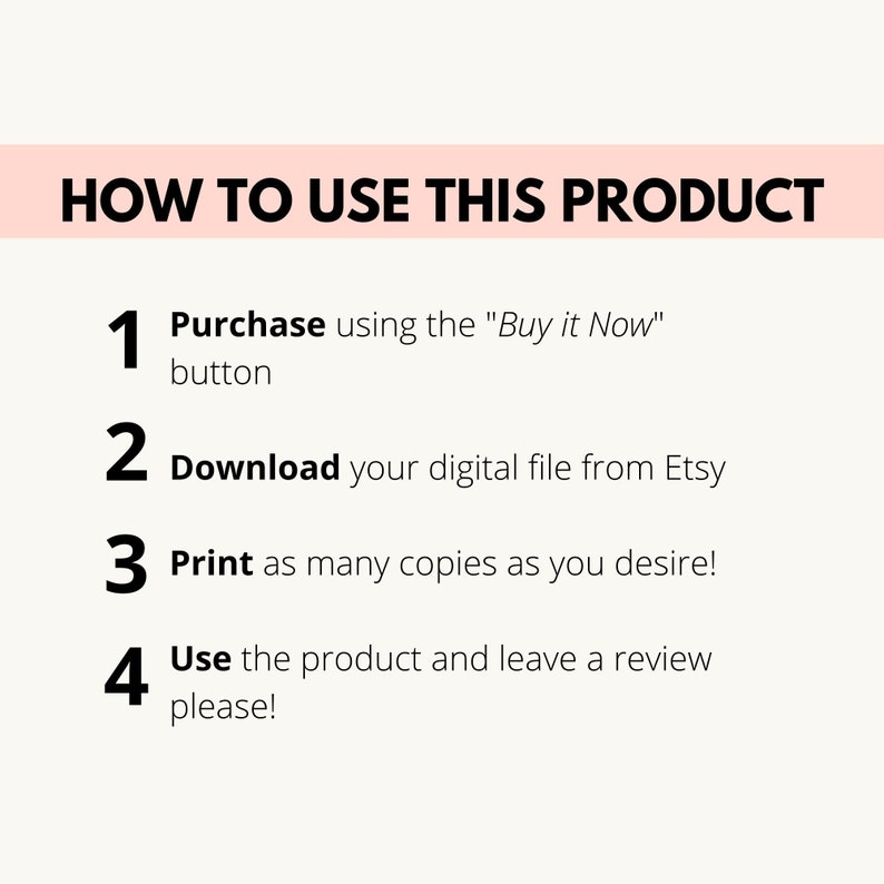 May include: A graphic with the title "HOW TO USE THIS PRODUCT" and numbered steps. Instructions include purchasing, downloading from Etsy, printing copies, and using the product with a review request. The text is in black on a cream background with a pink header.