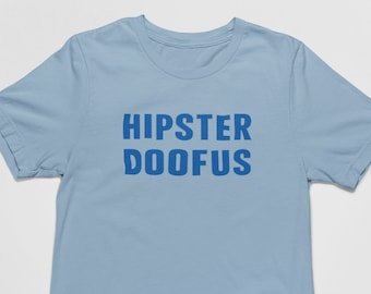 Camiseta Hipster Doofus / Camisa de novedad inspirada en Seinfeld / Cosmo Kramer, 90s, 1990s, Comedia, Gracioso, Jerry, George Costanza, Vintage, Retro