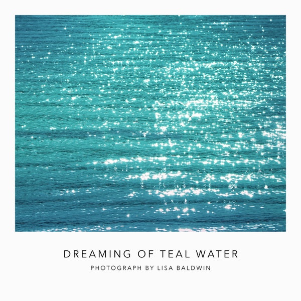 Sunlight Sparkling on Teal Water - Abstract Ocean Dream Photo - Coastal Wall Art