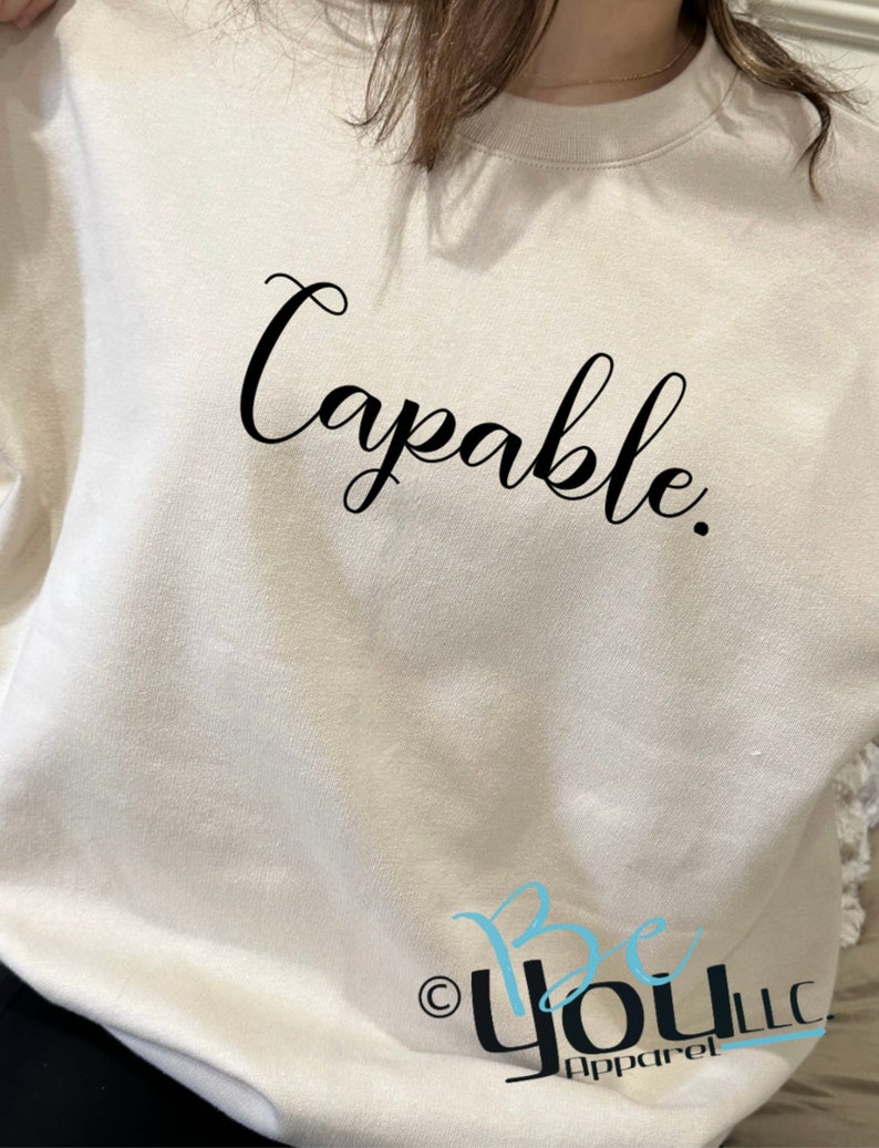 Capable. One Word Collection express yourself sweatshirt empowerment clothing strength in style inspirational apparel affirmation image 4