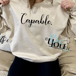 Capable. One Word Collection express yourself sweatshirt empowerment clothing strength in style inspirational apparel affirmation image 2