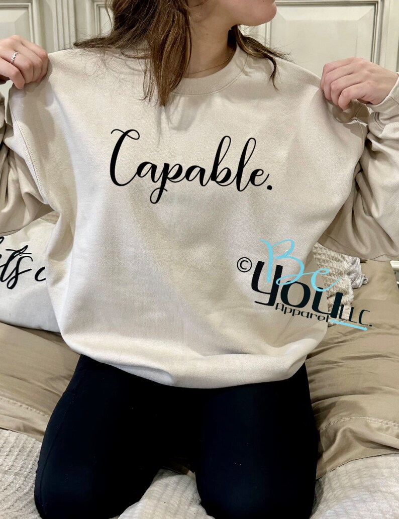 Capable. One Word Collection express yourself sweatshirt empowerment clothing strength in style inspirational apparel affirmation image 2