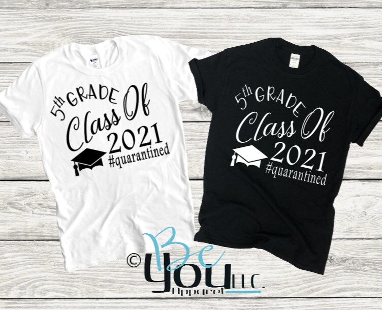 Quarantine graduation shirt; 5th grade class of 2021; graduation; qua…