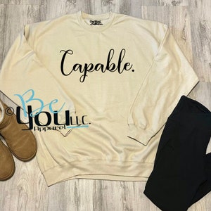 Capable. One Word Collection express yourself sweatshirt empowerment clothing strength in style inspirational apparel affirmation image 3