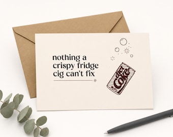 Funny Diet Coke Card, Crispy Fridge Cig Humor, Friendship Greeting, Coping, Support