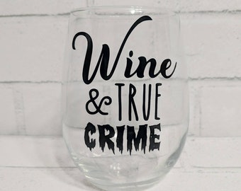 Wine and True Crime Stemless Wine Glass