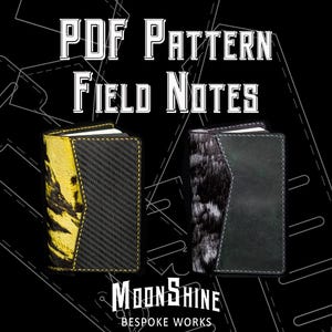 May include: Two leather Field Notes notebooks with the text "PDF PATTERN Field Notes" and "Moonshine Bespoke Works". One notebook has a yellow and black design, the other has a black and white design. The background is black.