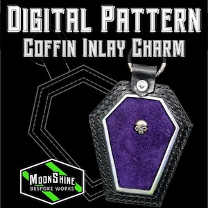 May include: A coffin-shaped charm featuring a purple suede inlay, a silver-toned skull embellishment, and a black leather border with visible stitching. The text reads DIGITAL PATTERN COFFIN INLAY CHARM and MOONSHINE BESPOKE WORKS.