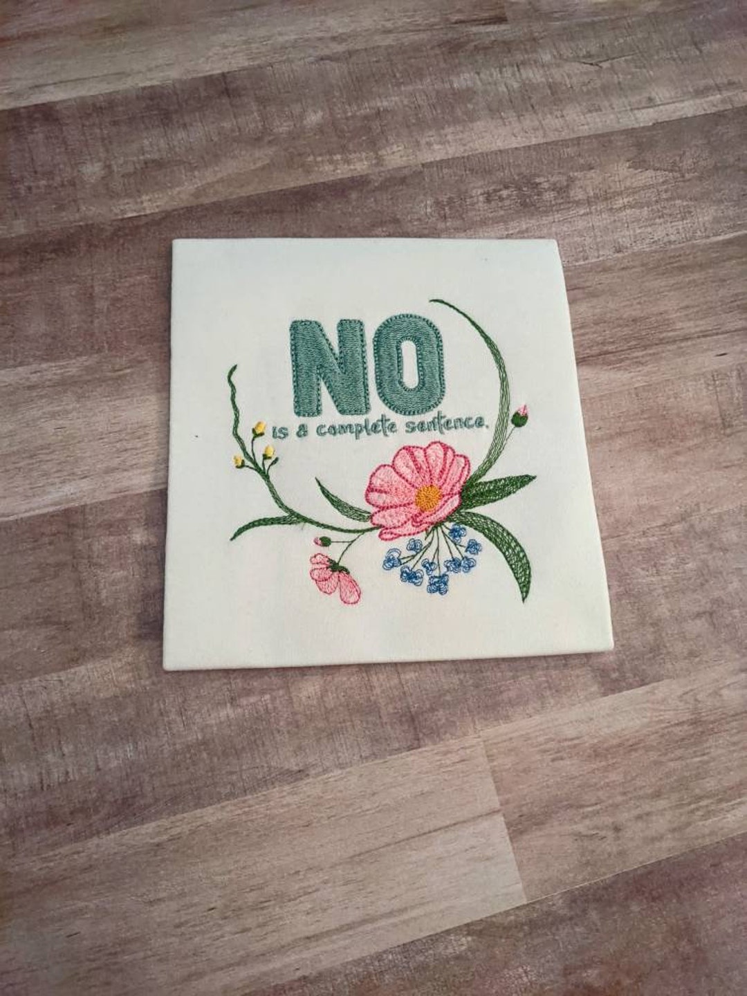 No is a Complete Sentence Floral Embroidery Design for Machines