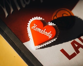 Homebody Lasercut Acrylic Pin Badge and brooch. Vintage red sweetheart retro style brooch.