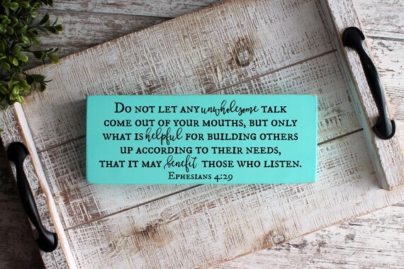 Ephesians 429 Do Not Let Any Unwholesome Talk Scripture Wood Sign Bible Wood Sign Christian Wood Signs