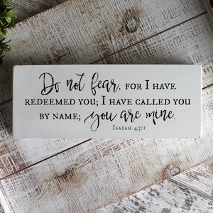 Isaiah 43:1, Do Not Fear, For I Have Redeemed You, I Have Called You By Name, Scripture Wood Sign, Bible Wood Sign, READY to SHIP