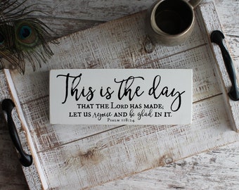 Psalm 118:24, This Is The Day That The Lord Has Made, Scripture Wood Sign, Bible Wood Sign, Christian Wood Signs