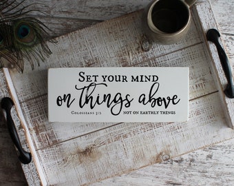 Set Your Mind on Things Above, Colossians 3:2, Bible Verse Sign, Scripture Signs, Bible Shelf Sitter Sign, Christian Wood Signs