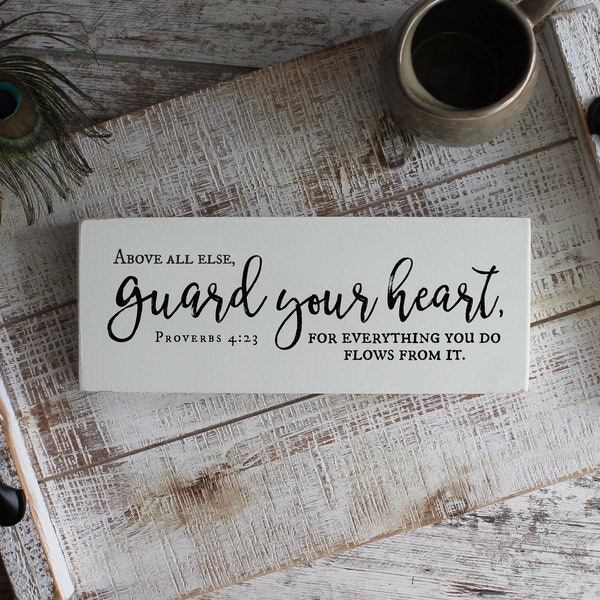 Above All Else, Guard Your Heart, Proverbs 4:23, Distressed Bible Verse Signs, Scripture Wood Signs, Christian Signs, Graduation Gift