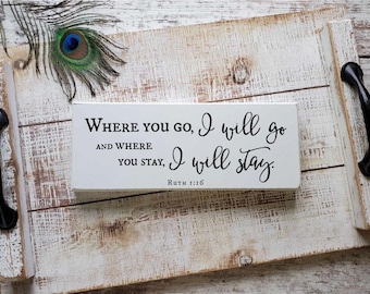 Where You Go, I Will Go Bible Verse Sign — Ruth 1:16 | Christian Home Decor