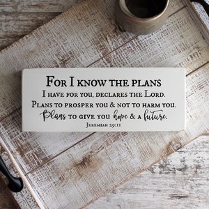 For I know the Plans I Have For You, Jeremiah 29:11, Bible Verse Sign, Scripture Wood Sign, Christian Wood Signs, READY to SHIP image 1