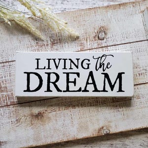 Living The Dream, Livin' The Dream, Shelf Sitter Sign, Wall Decor, Home Decor for Joyful Living