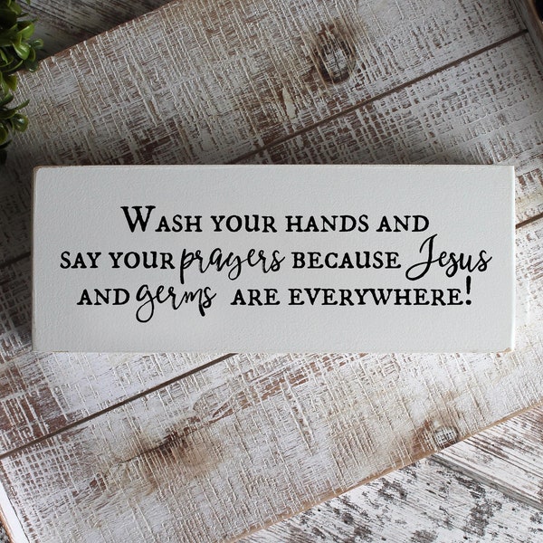 Wash your hands and say your prayers because Jesus and germs are everywhere! Kid's Bathroom Sign, Bathroom Decor, READY to SHIP