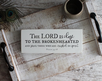 The Lord Is Close To The Brokenhearted, Psalm 34:18,  Distressed Scripture Sign, Bible Verse Sign, Christian Gifts, Shelf Sitter Sign