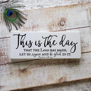 This is the Day that the Lord Has Made, Psalm 118:24, Bible Verse Sign, Christian Home Decor, Christian Gifts, Scripture Art, Shelf Sitter