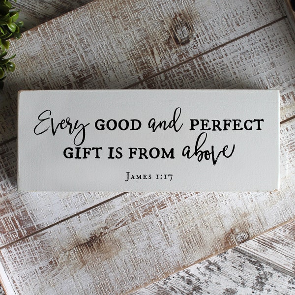 Every Good and Perfect Gift is From Above, James 1:17, Bible Verse Nursery Sign, Distressed Scripture Sign, Bible Verse Sign, READY to SHIP