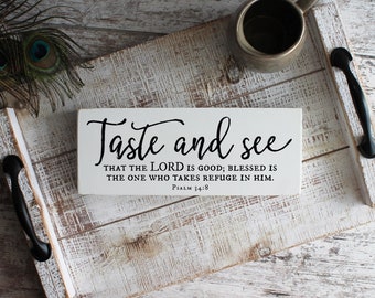 Taste and See that the LORD is Good, Psalm 34:8, Bible Verse Wood Sign, Scripture Sign, Christian Wood Signs, Shelf Sitter Sign