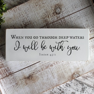 When You Go Through Deep Waters, Isaiah 43:2, Scripture Wood Sign, Bible Wood Sign, Christian Wood Signs image 1