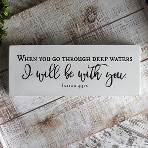 When You Go Through Deep Waters, Isaiah 43:2, Scripture Wood Sign, Bible Wood Sign, Christian Wood Signs image 5