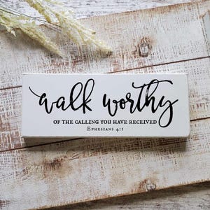 Ephesians 4:1 - Walk Worthy Bible Verse Sign | Christian Home Decor, Inspirational Scripture Gift