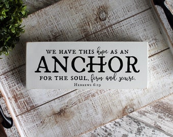 We Have This Hope As An Anchor, Hebrews 6:19, Scripture Wood Sign, Bible Wood Sign, Christian Wood Signs