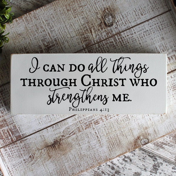 I Can Do All Things Through Christ, Philippians 4:13, Inspirational Gift for Her, Shelf Sitter, Distressed Bible Verse Sign, Christian Gifts