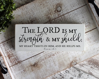 Psalm 28:7, The Lord Is My Strength And My Shield, Scripture Sign, Bible Verse Sign, Christian Wood Signs, Wood Shelf Sitter, READY to SHIP