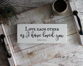 John 15:12, Love Each Other as I Have Loved You, Christian Wedding Gifts, Baptism Gift, Distressed Bible Verse Sign, Scripture Plaque