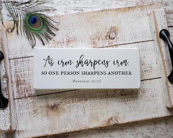 Iron 6th Anniversary Gift, As Iron Sharpens Iron, Proverbs 27:17, Gift for Friend, Bible Verse Shelf Sitter, Christian Home Decor