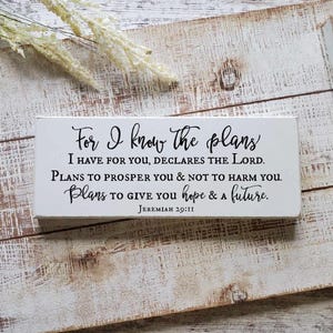 For I know the Plans I Have For You, Jeremiah 29:11, Christian Home Decor, Bible Verse Shelf Sitter Sign, Graduation Gift, Sweetly Bundled