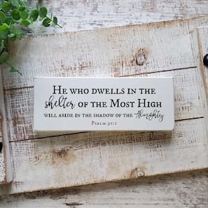 He Who Dwells in the Shelter of the Most High, Psalm 91:1, Distressed Bible Verse Sign, Scripture Art, Christian Home Decor, Shelf Sitter
