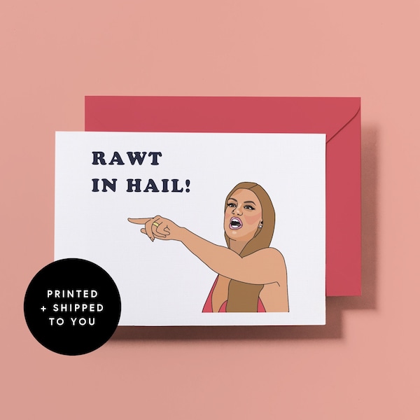 Vanderpump Rules Card - rot in hell - Rawt in Hail -  Funny - Bravo card - brittany cartwright - Birthday Card - VPR