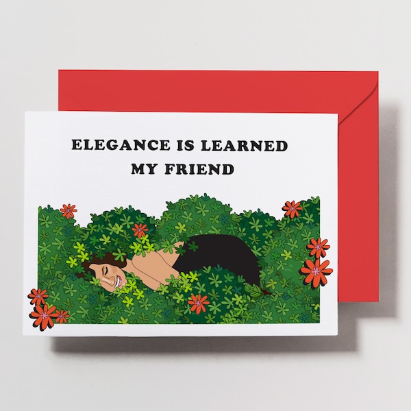 Luann in bushes card - bravo card - rhony card - Elegance is learned my friend - Funny - birthday - friendship