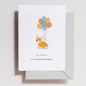 Carte d’anniversaire drôle • Corgi • Amoureux des chiens • Allez shorty c’est votre anniversaire • Carte d’anniversaire générale • Carte d’anniversaire drôle • Joyeux anniversaire •