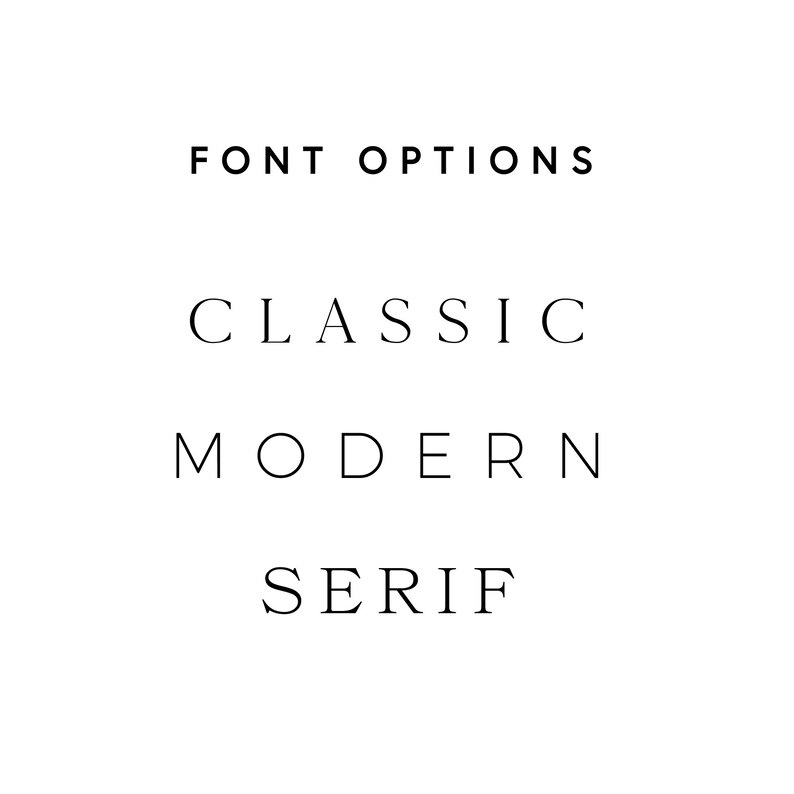 May include: White background with black text. The words "FONT OPTIONS" are at the top. Below are the words "CLASSIC", "MODERN", and "SERIF", each on a separate line. The text is in a simple, clean font.