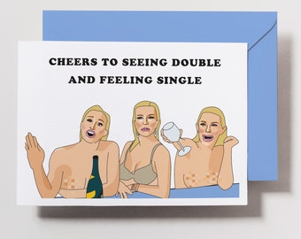 Seeing double and feeling single - Sonja, Leah, Tinsley - Rhony Card  - happy birthday - party - greeting card - bravo - gift