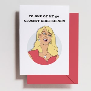 Ramona Singer Card - Rhony Card - One of my 50 closest girlfriends - happy birthday - bridemaid - greeting card - bravo - gift